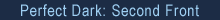 Perfect Dark: Second Front