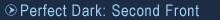 Perfect Dark: Second Front